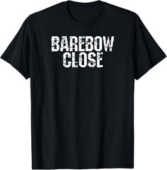 Barebow Close Archery Humor T-Shirt