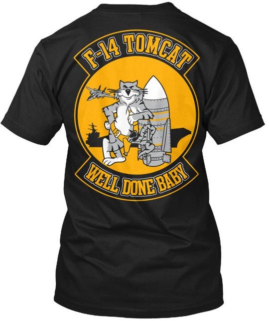 F-14 Tomcat-well Done Baby – Tomcat Well T-Shirt Made in the USA Size S to 5XL