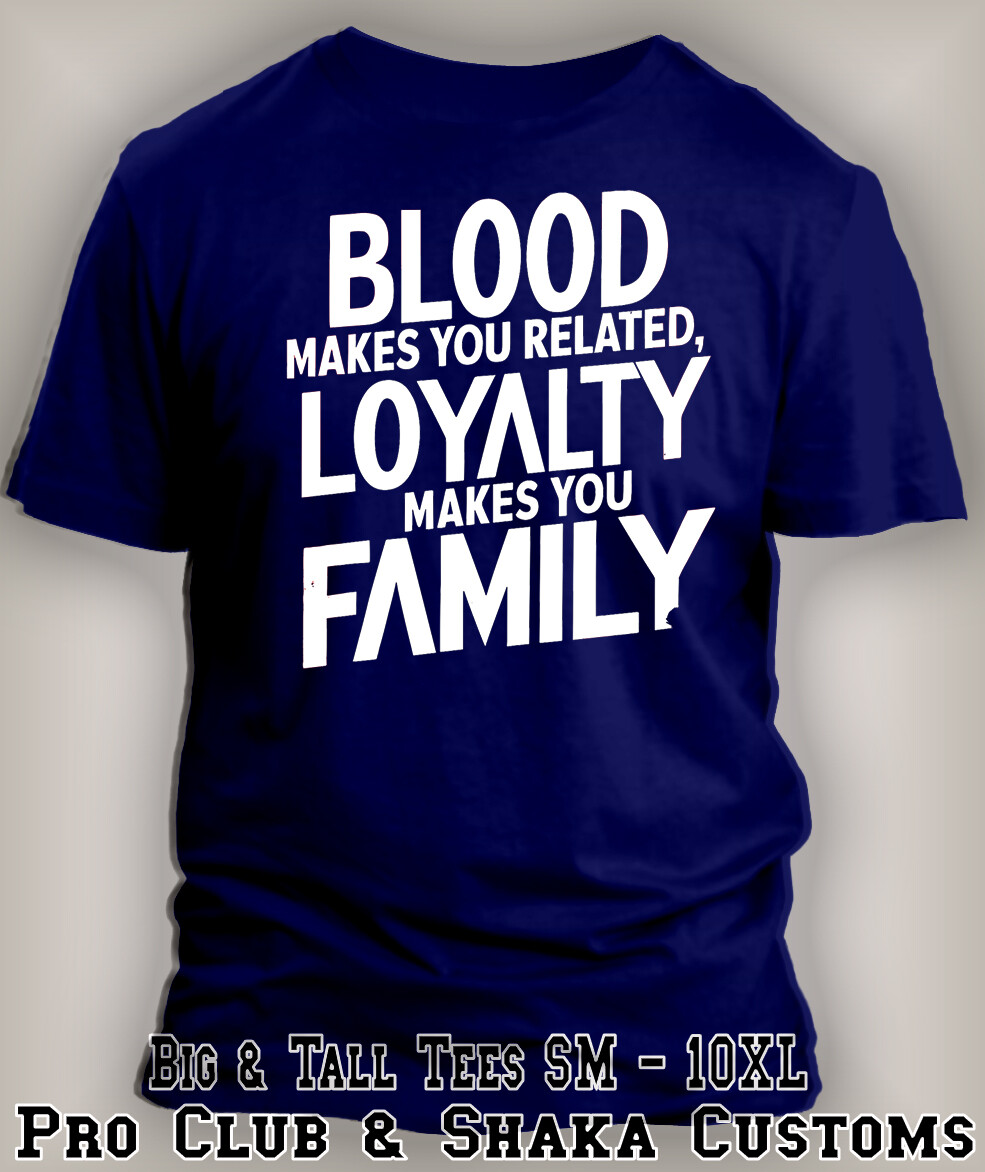 Streetwear T Blood Make You Related Loyalty Makes You Family Graphic Tee Shirt gallery