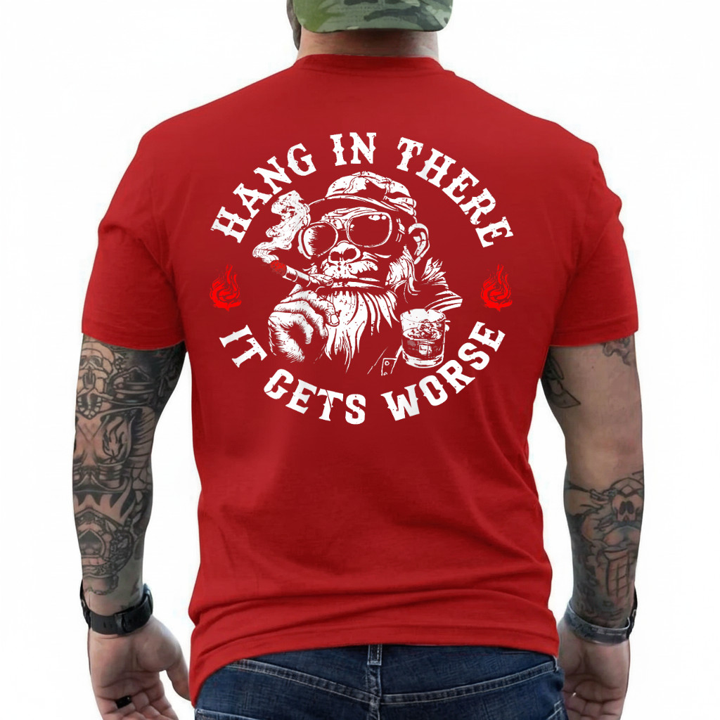 Hang in There It Gets Worse Sarcastic Humor Monkey (On Back) T-Shirt gallery