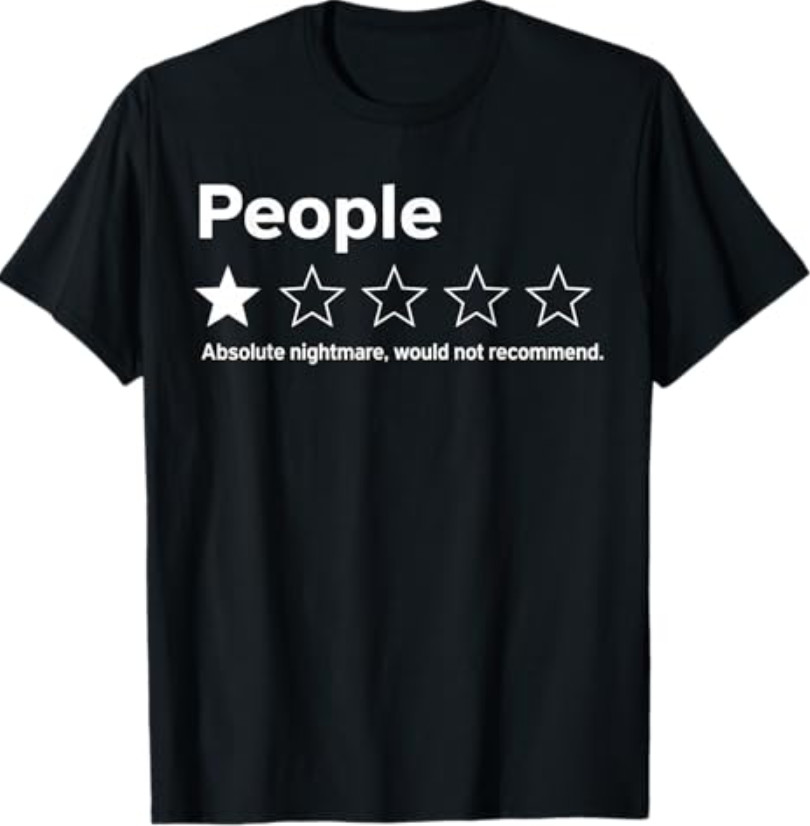 People 1 Star Absolute Nightmare Would Not Recommend Funny T-Shirt