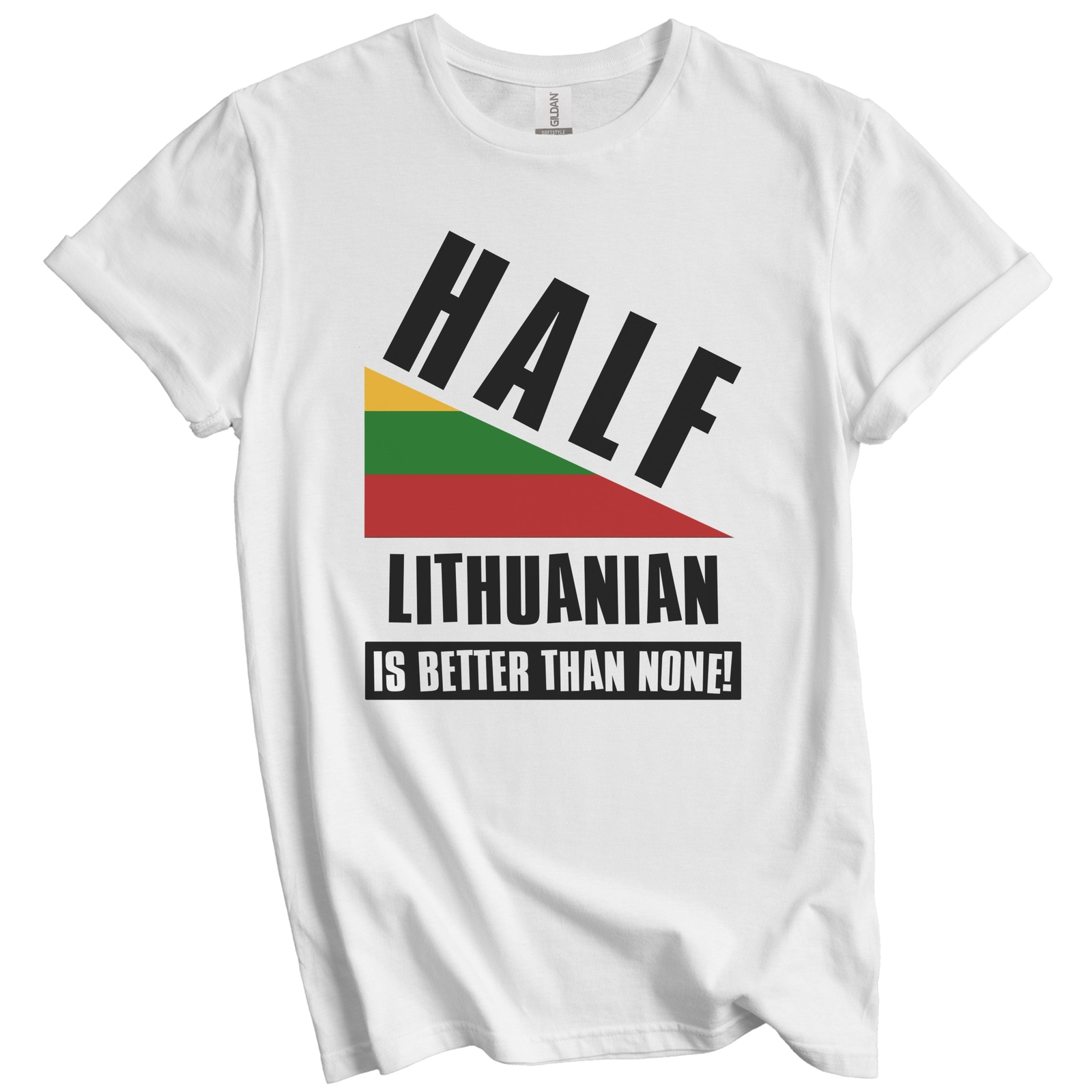Half Lithuanian Is Better Than None Funny Lithuania Flag T-Shirt gallery