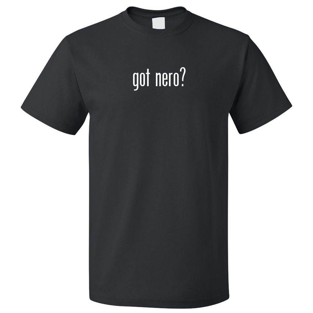 Got Nero? T shirt Tee