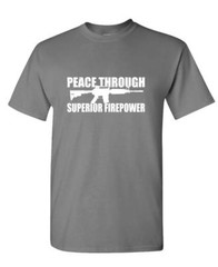 PEACE THROUGH SUPERIOR FIREPOWER gun rights – Cotton Unisex T-Shirt
