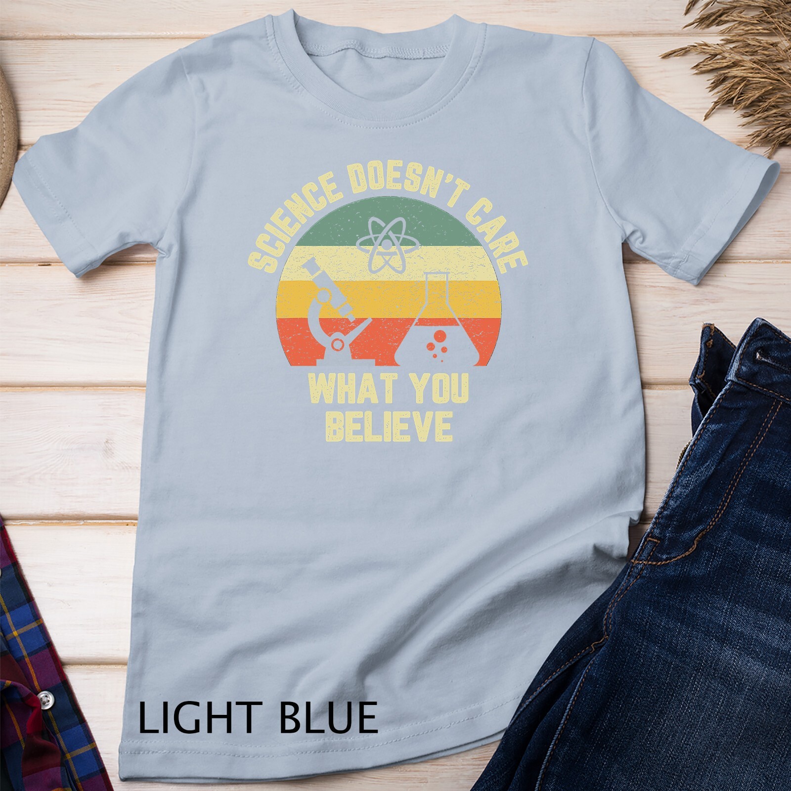 Science Doesn't Care What You Believe Funny Science Teacher Unisex T-shirt gallery