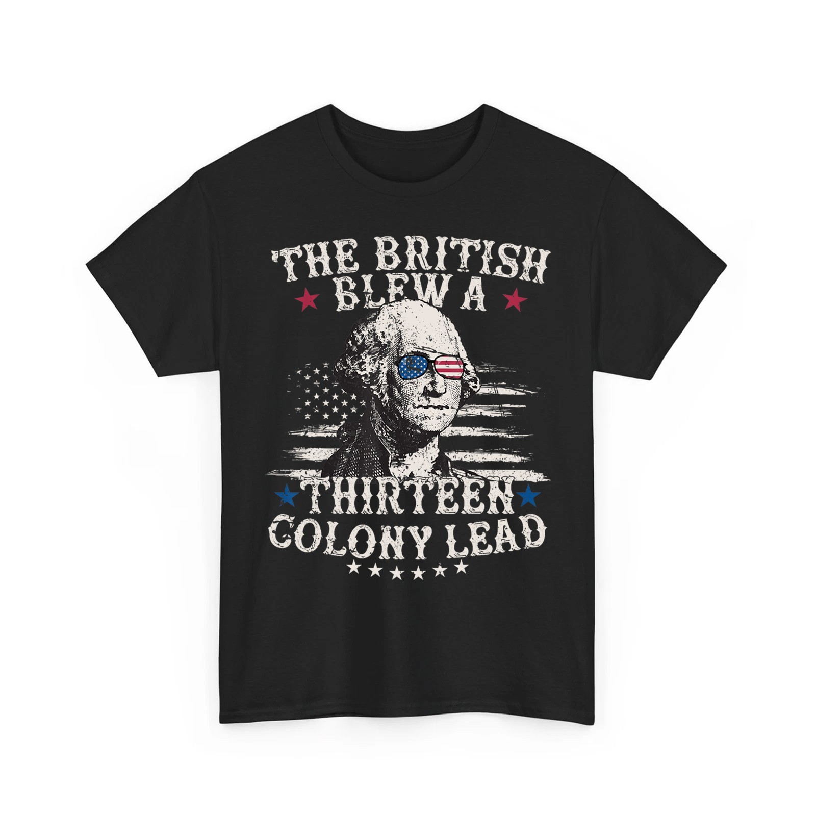 The British Blew a 13 Colony Lead Funny 4Th of July Humorous Unisex T-Shirt gallery