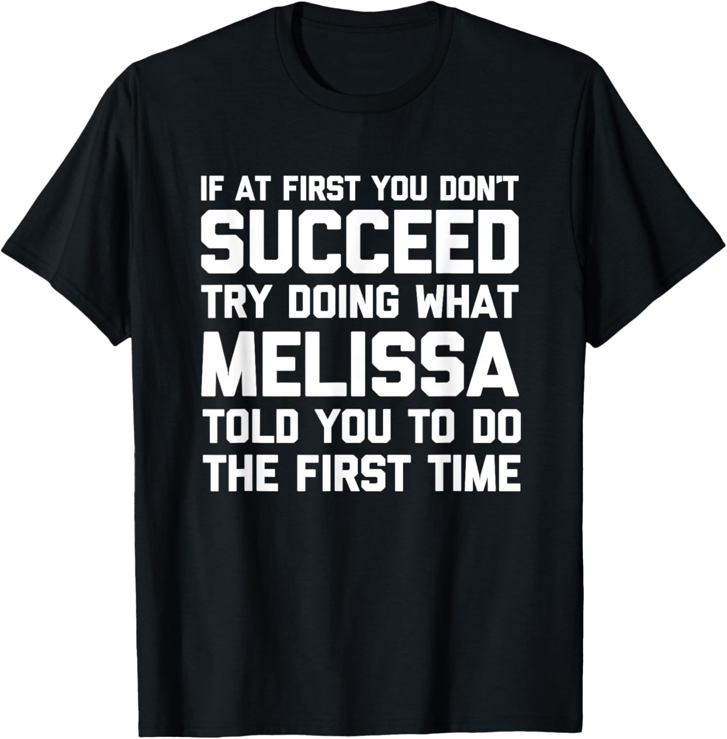 Try Doing What Melissa Told You To Do...Funny Saying Melissa T-Shirt gallery