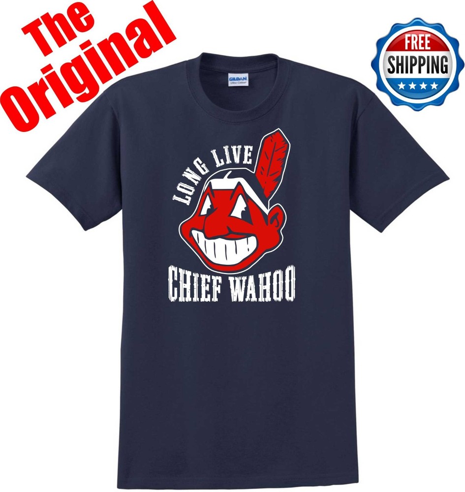 Cleveland Indians Long Live Chief Wahoo T-SHIRT THE ORIGINAL S-5XL