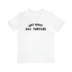 just want turtles, kurzarm, geschenk, schildkröte, Herren T-Shirt Unisex Jersey