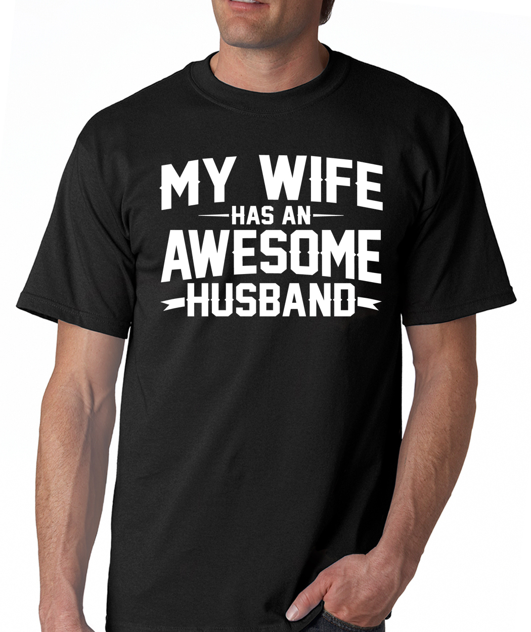 MY WIFE HAS AN AWESOME HUSBAND married funny Valentine’s Day gift T-Shirt
