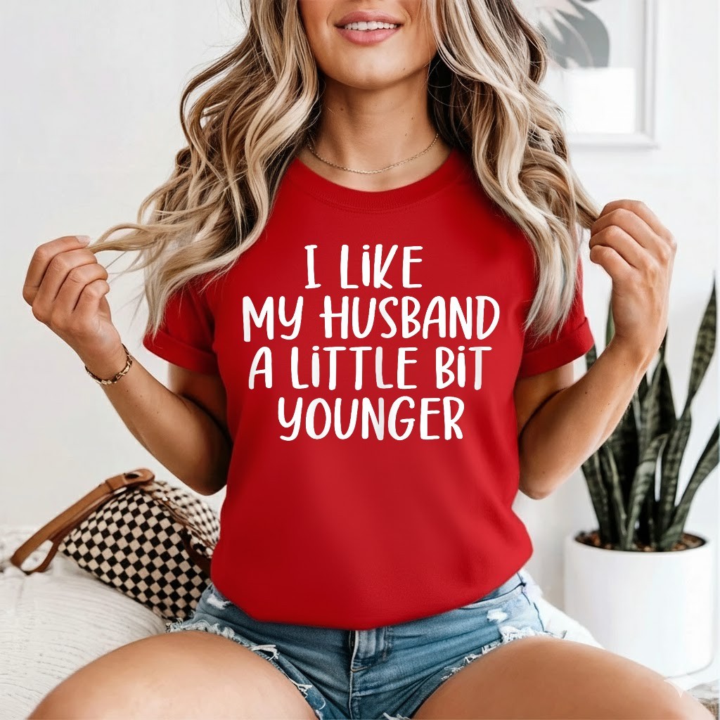 Womens I Like My Husband A Little Bit Younger Funny Saying Women T-Shirt gallery