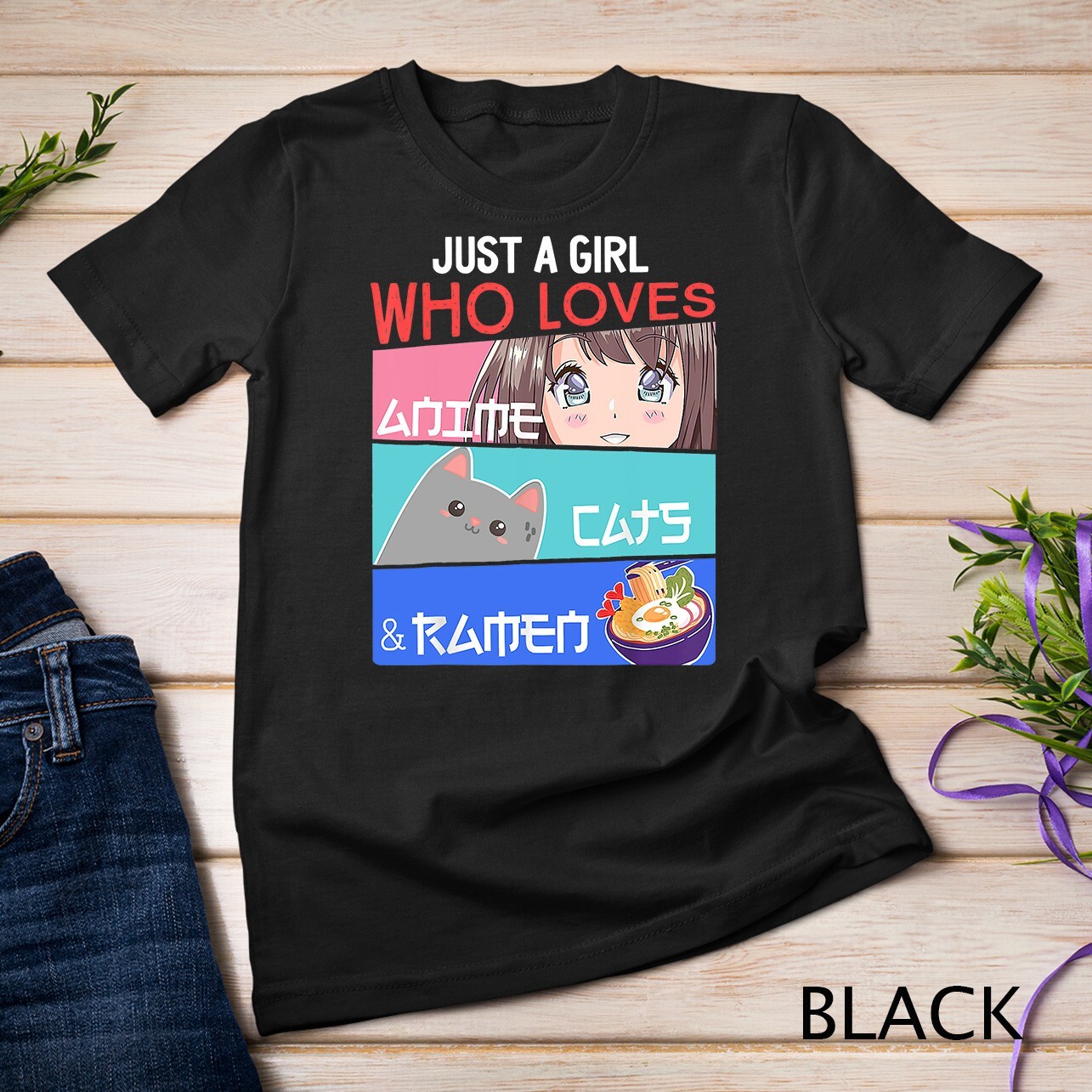 Just A Girl Who Loves Anime Cats & Ramen Lover Kawaii Otaku Unisex T-shirt