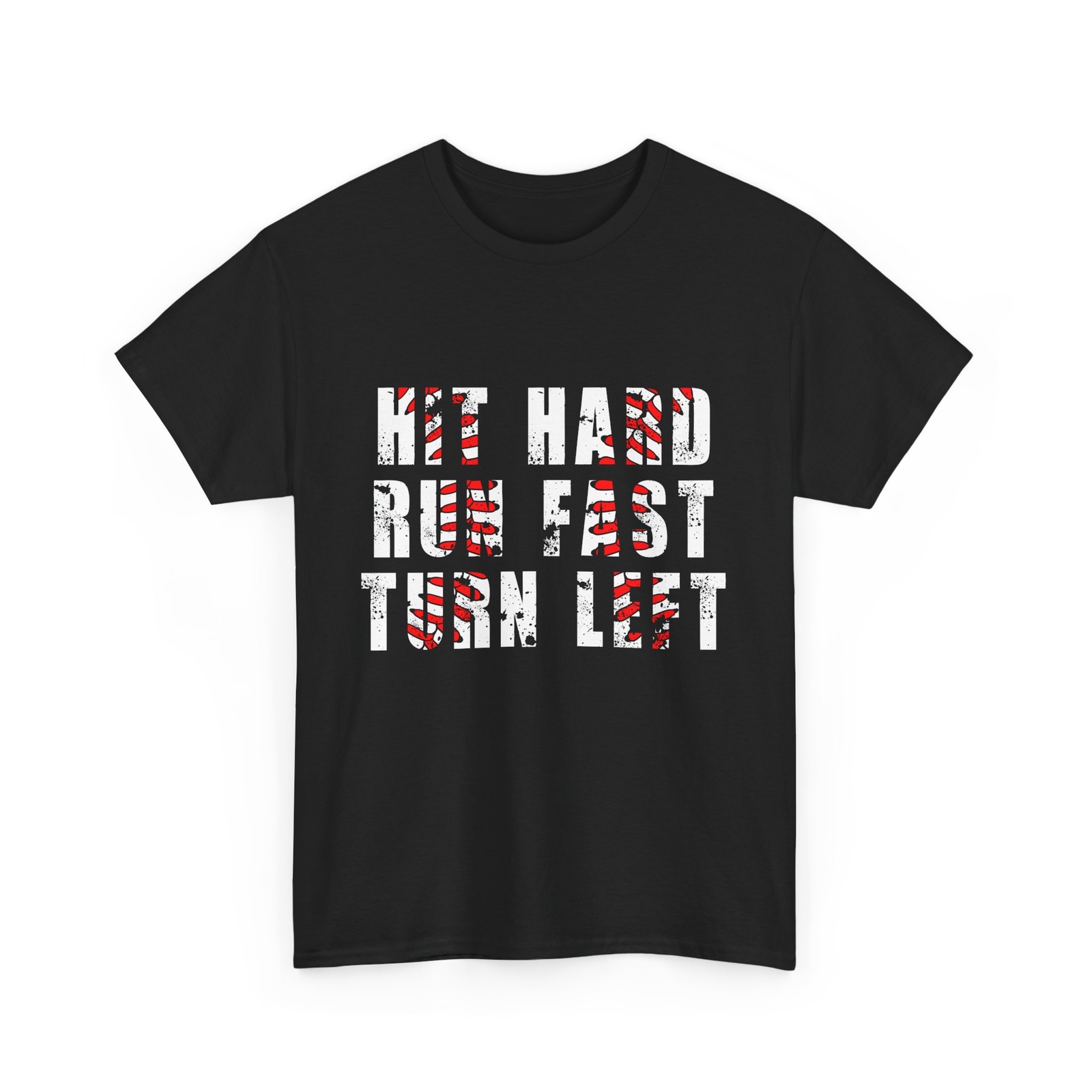 Baseball Shirt, Hit Hard Run Fast Turn Left Baseball Sports Lovers T-shirt