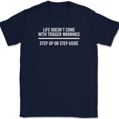Life Doesn’t Come With Trigger Warnings T-Shirt Tee Motivational Success