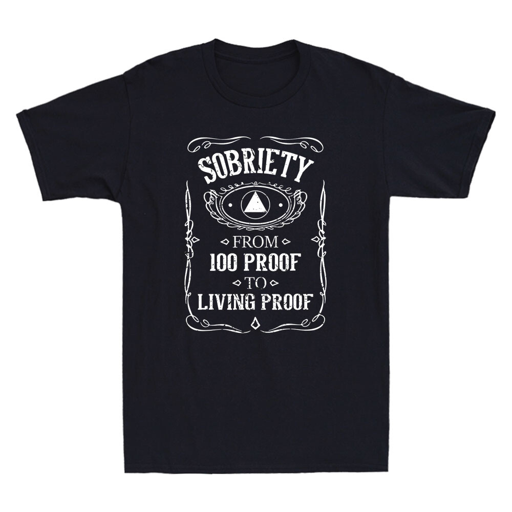 Sobriety Living Proof – Sobriety Anniversary Sober AA NA Recovery Men’s T-Shirt
