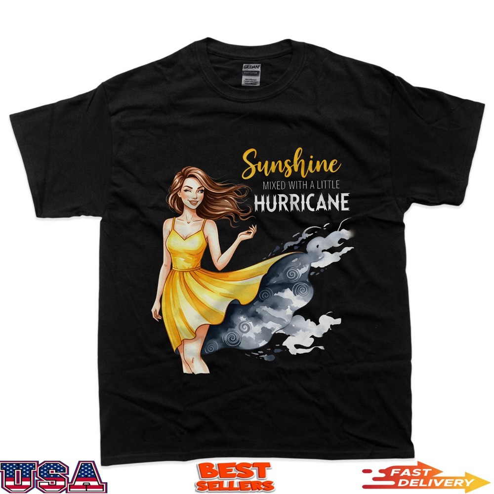 Sunshine Mixed With A Little Hurricane Confident Woman T-Shirt