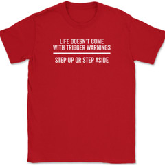 Life Doesn’t Come With Trigger Warnings T-Shirt Tee Motivational Success