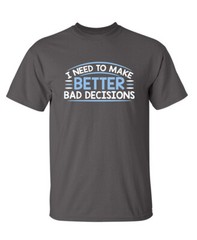 I Need to Make Better Sarcastic Humor Graphic Super Soft Ring Spun Funny T Shirt