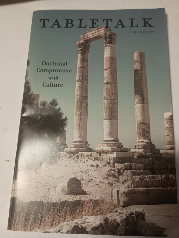 Tabletalk Magazine (June 2023, Magazine) Doctrinal Compromise with Culture U9