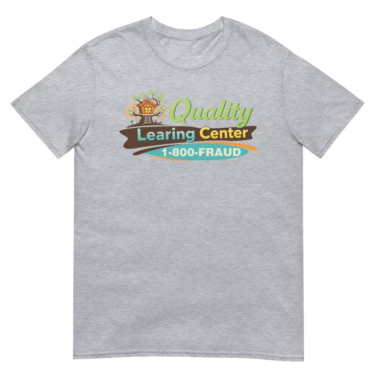 Quality Learing Center - 1800 FRAUD Day Care - Funny Pop Culture Unisex T-Shirt gallery
