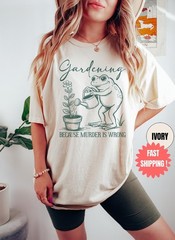 Gardening Because Murder Is Wrong Retro Tshirt Garden Club Tee 100 Cotton Com