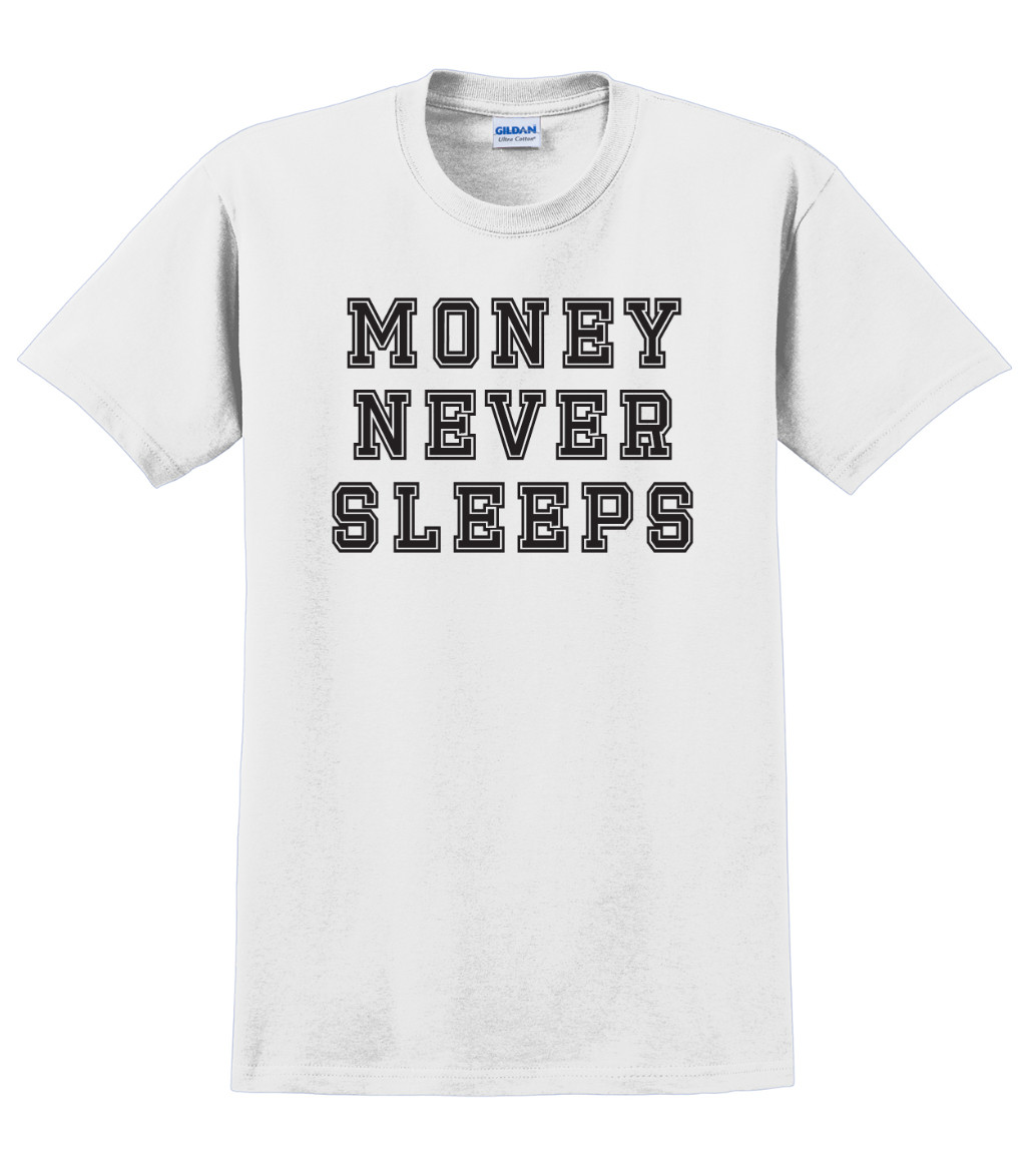 Money never sleeps T-Shirt Short Sleeve Graphic Tee Unisex apparel Text Designs gallery