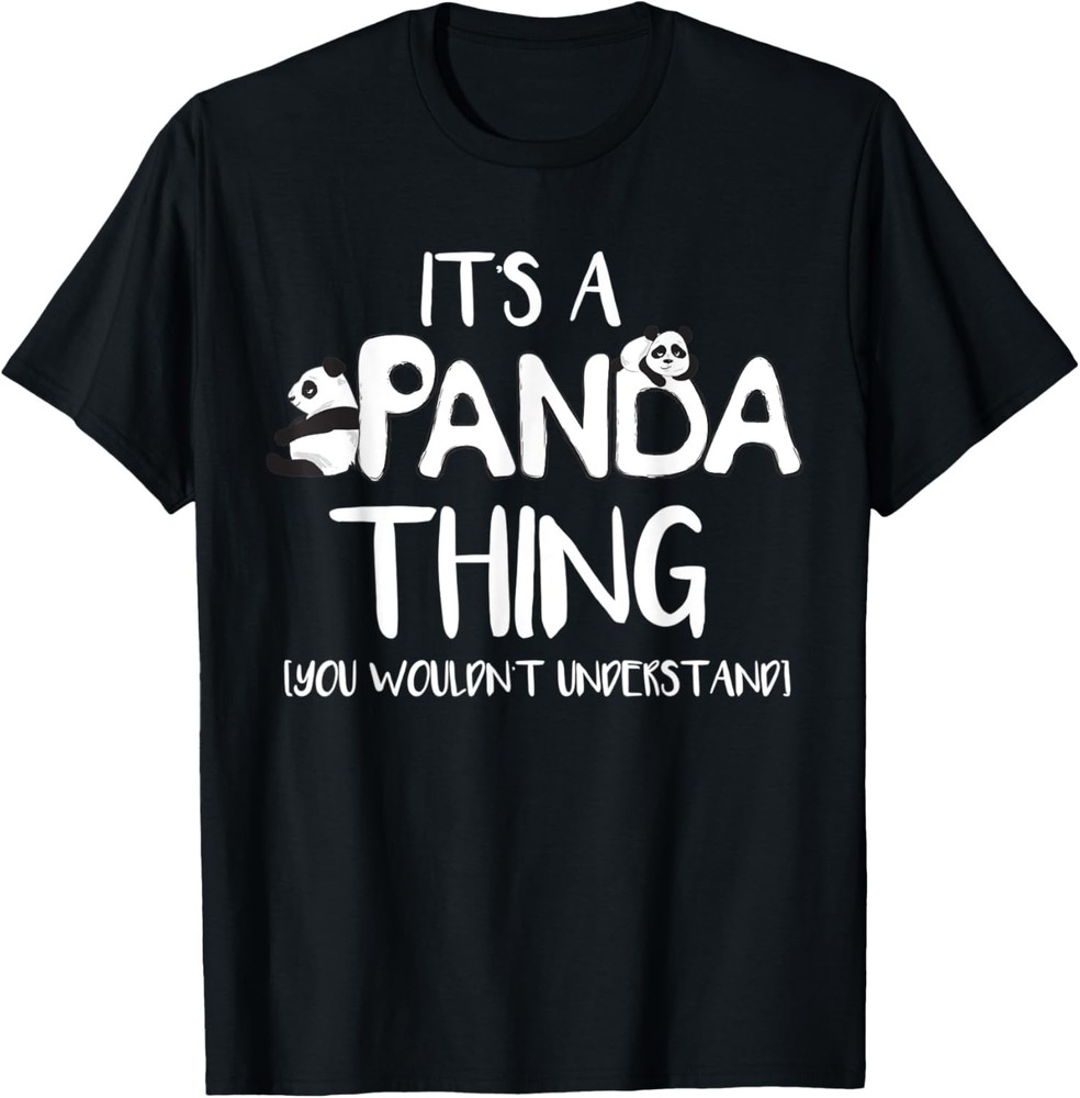 It’s A Panda Thing You Wouldn’t Understand Funny Saying T-Shirt