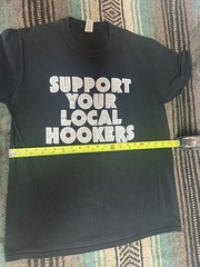 Support Your Local Hookers OK Shirt, L, 29 in Long, 20 in Wide