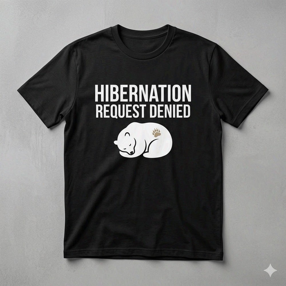 Hibernation Request Denied Papa Bear Shirt Funny Father’s Day Tee