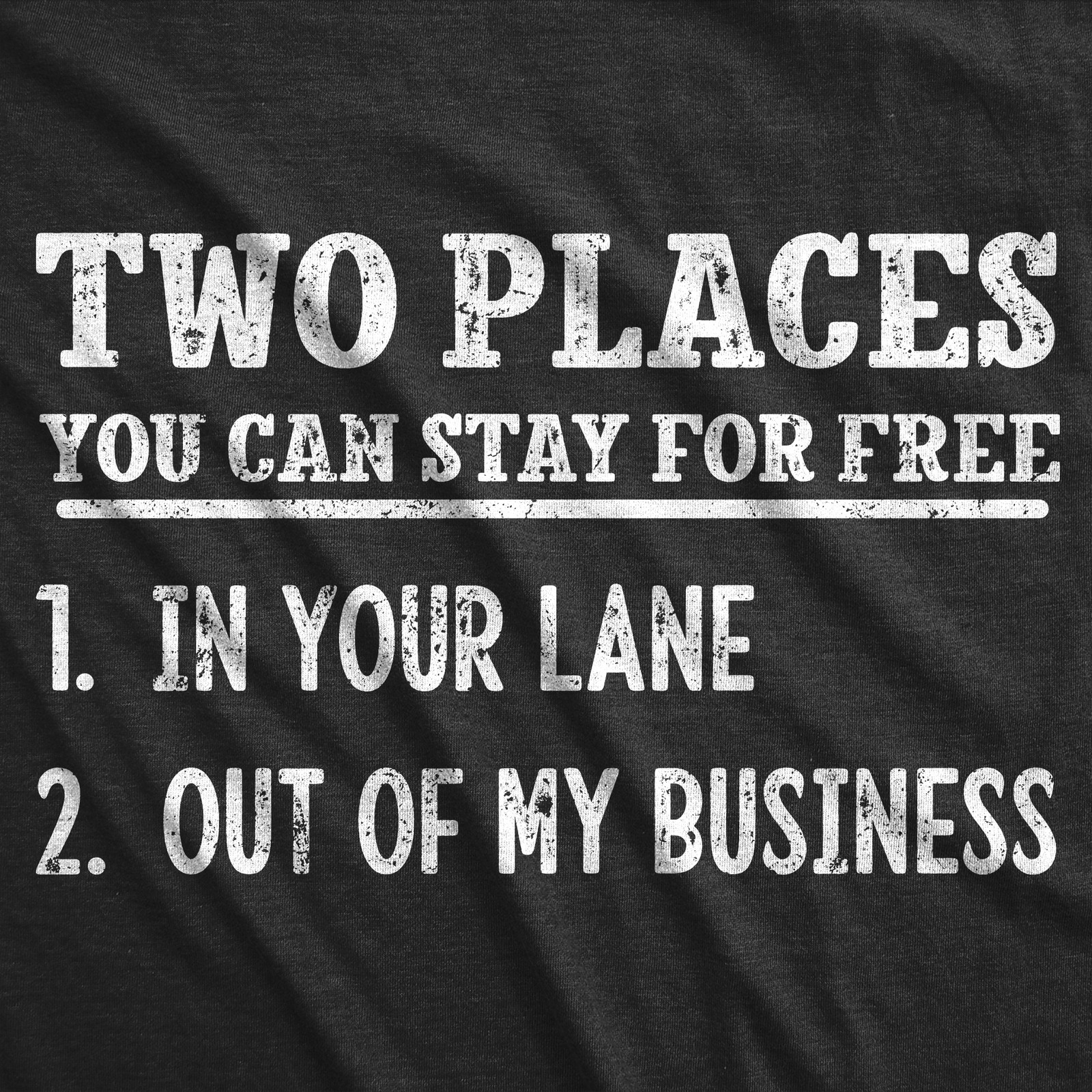 Mens Funny T Shirts Two Places You Can Stay For Free Sarcastic Novelty Graphic gallery