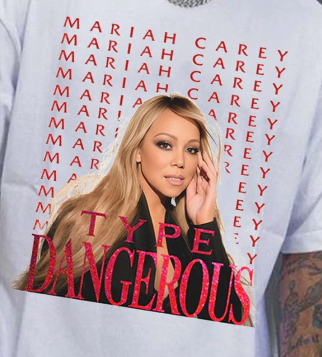 Mariah Carey – Type Dangerous Unisex Shirt All Size II322