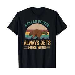A Clean Beaver Always Gets More Wood Funny Adult Joke Gift Unisex T-Shirt FREESH