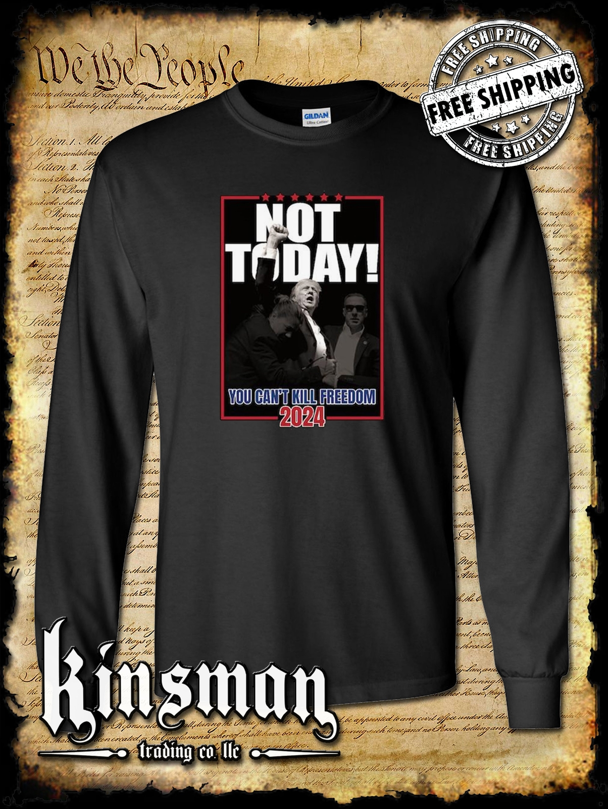 Not Today! Can't Kill Freedom Long Sleeve T-Shirt 2024 MAGA USA gallery