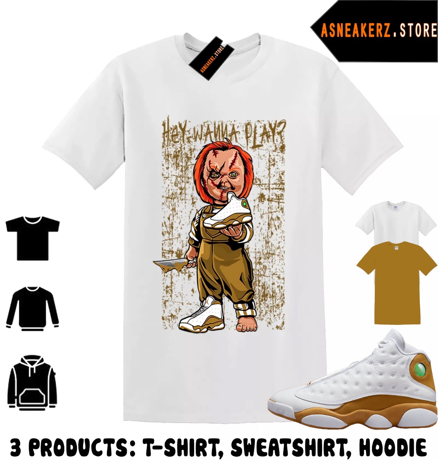 Shirt To Match AJ 13 Wheat Sneaker Matching Tee Sneakerhead Chucky T-Shirt