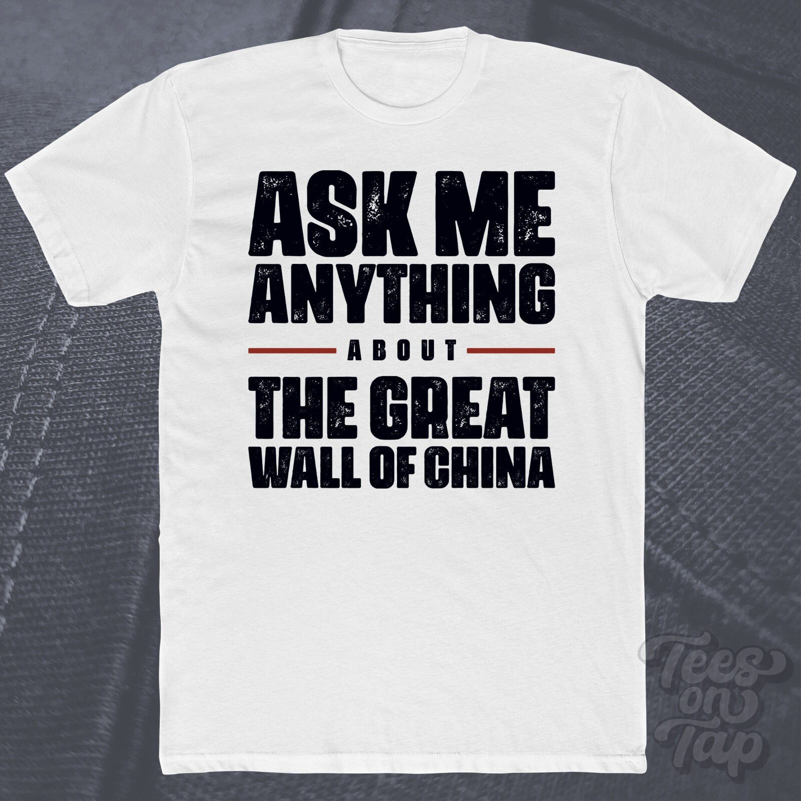 ASK ME ANYTHING ABOUT THE GREAT WALL OF CHINA T-SHIRT history travel ancient gallery