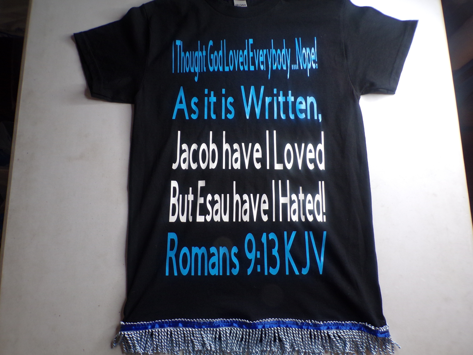 I THOUGHT GOD LOVES EVERYBODY...NOPE! Romans 9:13 KJV W/ SKY BLUE FRINGES gallery