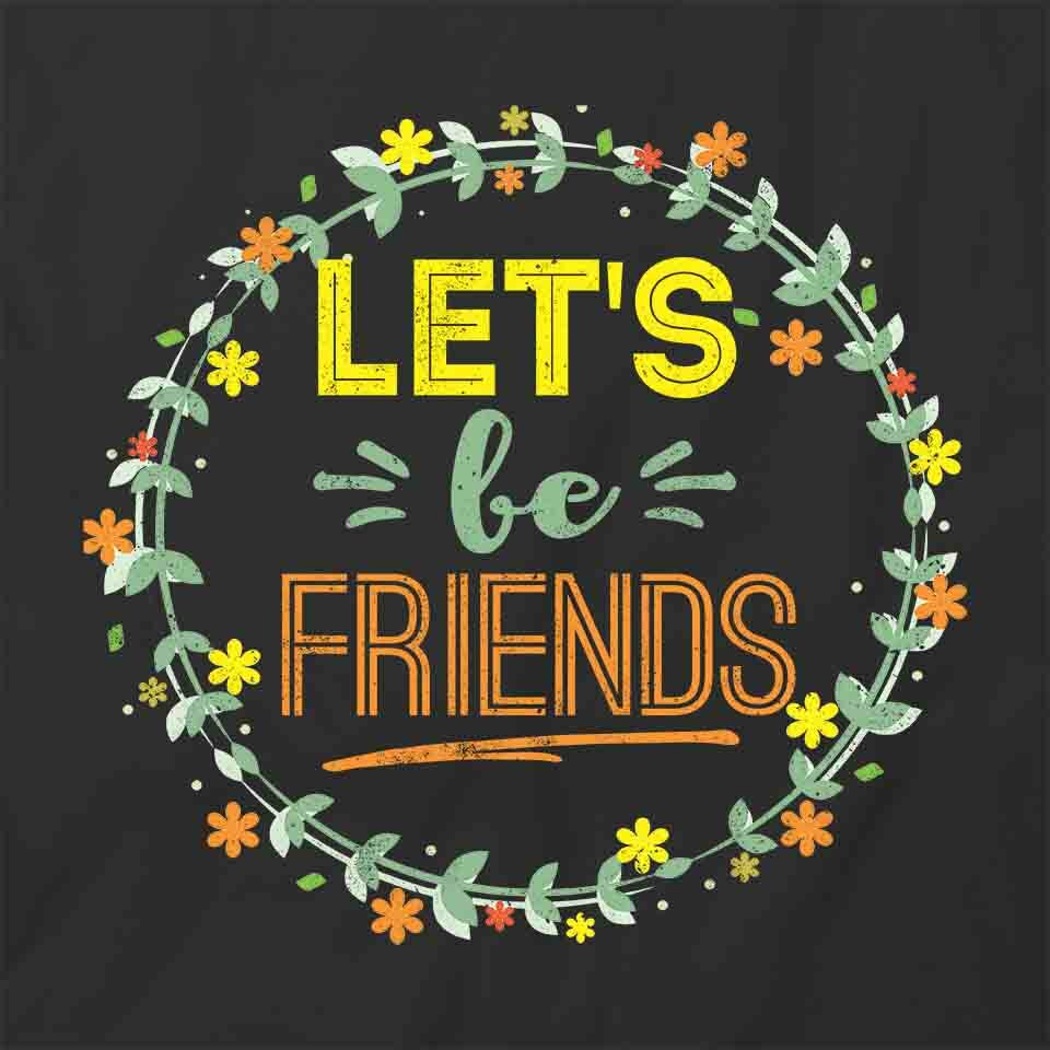 Let It Friends TShirt Tee Short-Sleeved Cotton CLOTHING POSITIVE S1BCA720 gallery