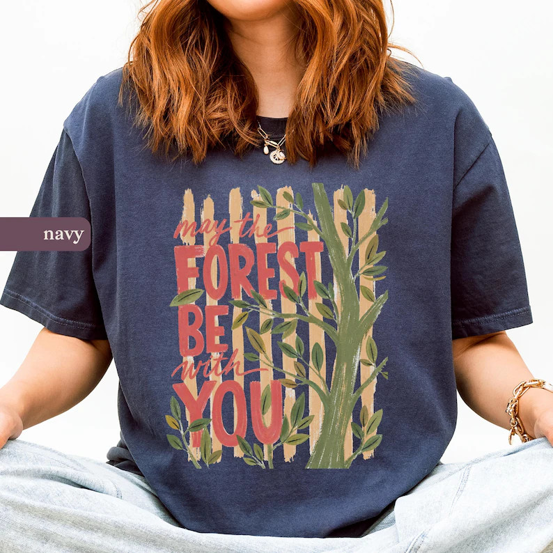 May the Forest Be With You Comfort Tee Nature Hiking Camping Outdoors gallery