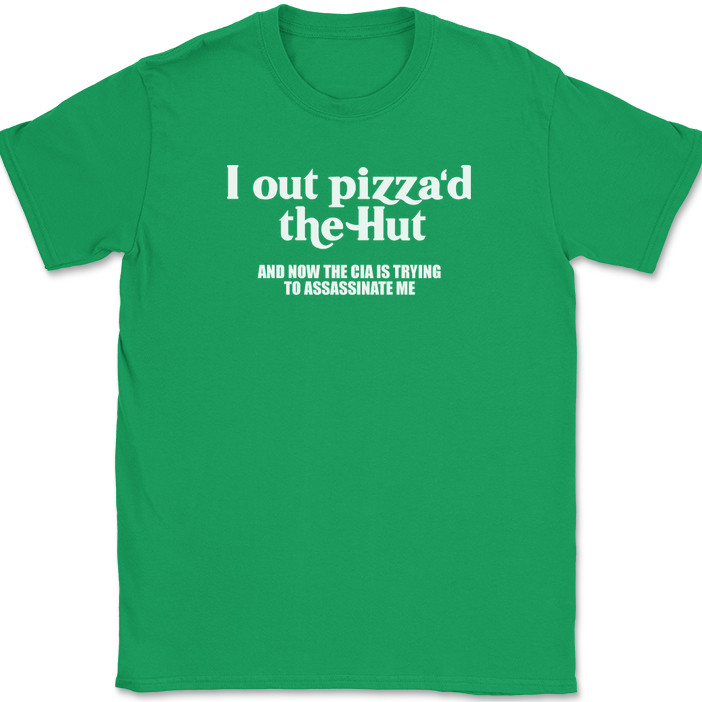 I Out Pizza'd The Hut T-Shirt Funny Food Slice CIA Humor Joke Text Tee gallery