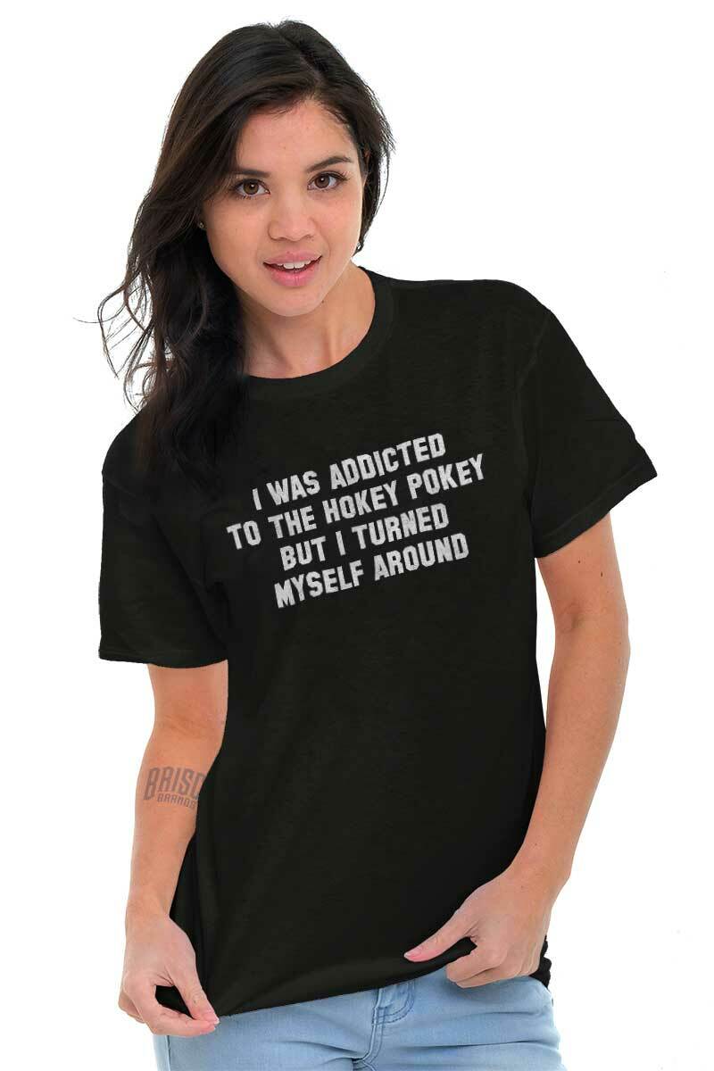 Addicted Hokey Pokey Funny Sarcastic Humor Adult Short Sleeve Crewneck Tee gallery