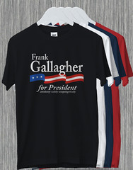 Frank Gallagher For President Absolutely Wildly Funny Gift Shameless T-Shirt