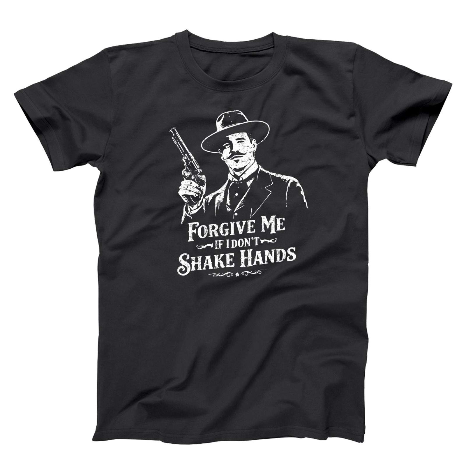 Forgive Me If I Don’t Shake Hands – Doc Holliday Tombstone Xs-6x Soft T-shirt