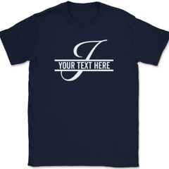 Letter I Monogram Your Text Here Custom T-Shirt Funny Personalize Family Tee