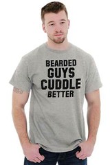 Bearded Guys Cuddle Better Funny Beard Humor Mens Casual Crewneck T Shirts Tees