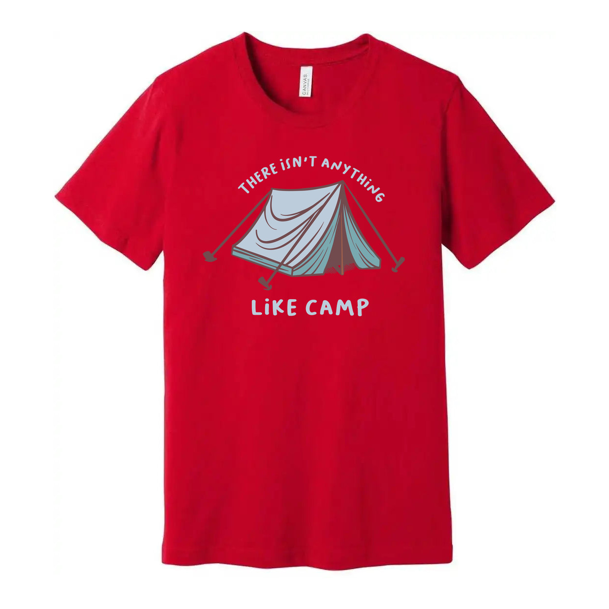 There Isn't Anything Like Camp Tent Graphic T Shirt gallery