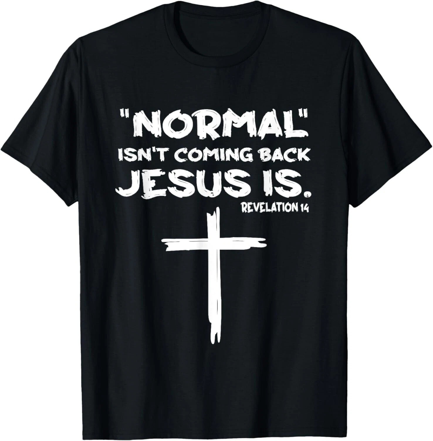 Normal Isnt Coming Back But Jesus Is Revelation 14 T-Shirt gallery