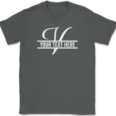 Letter V Monogram Your Text Here Custom T-Shirt Personalized Family Gift Tee