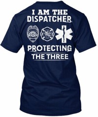 Dispatcher Protecting Three 911 Police Firefighter T-Shirt Made in USA S-5XL