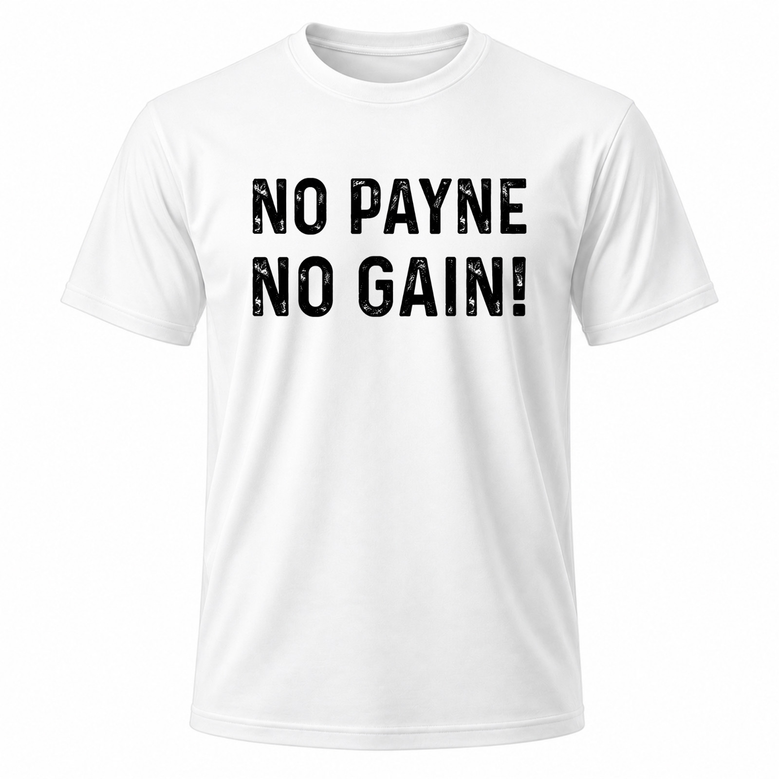 NO Payne NO GAIN White Graphic T-Shirt