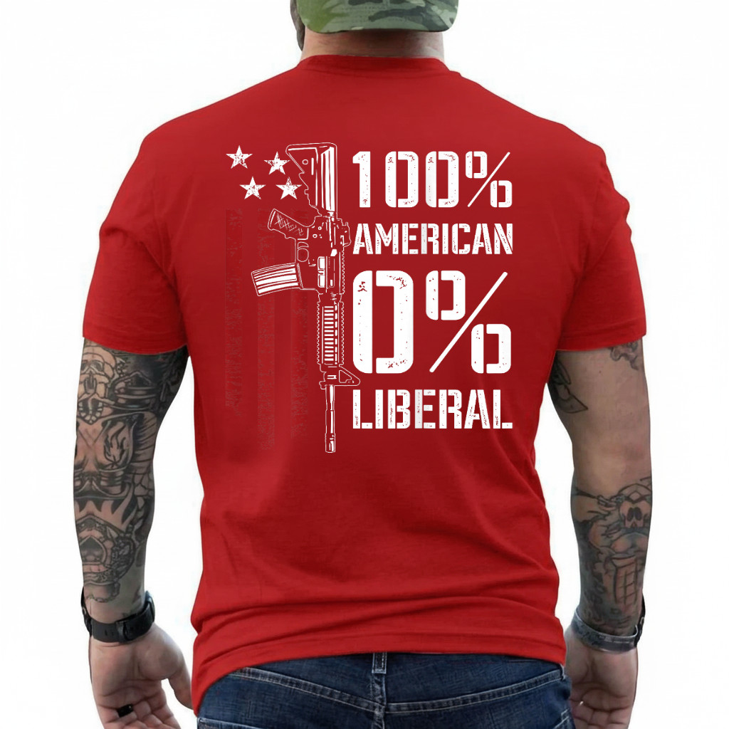 100% American 0% Liberal - Funny Pro Gun - ON Back T-Shirt gallery